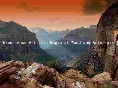 Experience Artistic Magic at Woodland Arts Fair 2023: Meet Featured Artists, Performers, and Admission Details