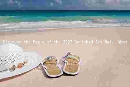 Discover the Magic of the 2023 Carlsbad Art Walk: Meet the Artists, Experience Unique Art, and Support the Community