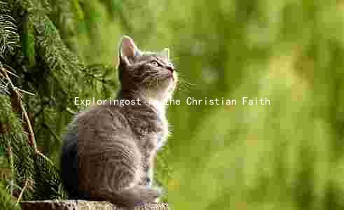 Exploringost in the Christian Faith