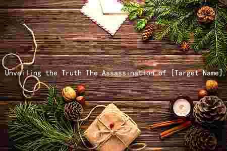 Unveiling the Truth The Assassination of [Target Name], Motive, Weapon, Location, and Investigation