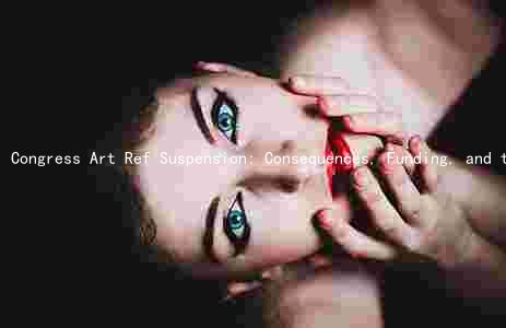 Congress Art Ref Suspension: Consequences, Funding, and the Future of Art in Congress