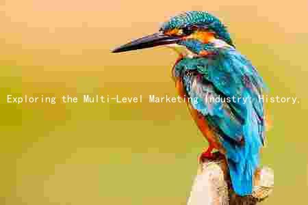 Exploring the Multi-Level Marketing Industry: History, Features, Revenue, Benefits, Risks, and Legal Issues