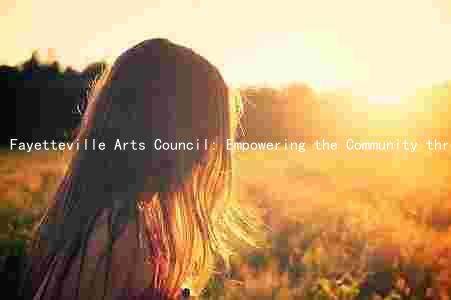 Fayetteville Arts Council: Empowering the Community through Artistic Programs and Initiatives