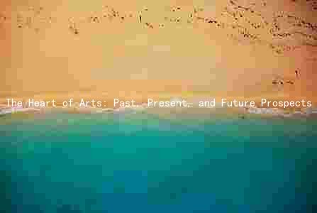 The Heart of Arts: Past, Present, and Future Prospects