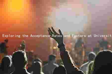 Exploring the Acceptance Rates and Factors at University of Arts London: A Comprehensive Analysis