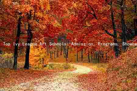 Top Ivy League Art Schools: Admission, Programs, Showcasing, and Career Prospects
