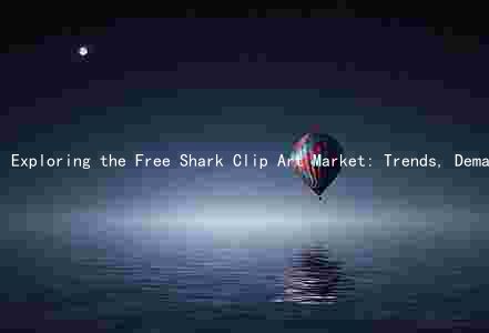 Exploring the Free Shark Clip Art Market: Trends, Demand, Players, Challenges, and Opportunities