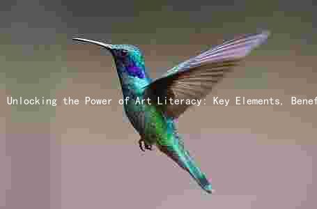 Unlocking the Power of Art Literacy: Key Elements, Benefits, and Promotion Strategies