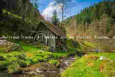 Railroad Tracks: A Timeless Journey ofation, Economy, and Adaptation