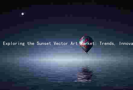 Exploring the Sunset Vector Art Market: Trends, Innovations, Challenges, and Opportunities