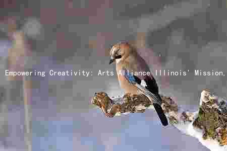 Empowering Creativity: Arts Alliance Illinois' Mission, Programs, and Legacy