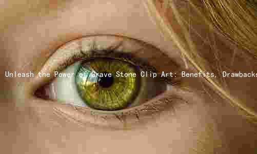 Unleash the Power of Grave Stone Clip Art: Benefits, Drawbacks, and Enhancing Cemetery Beauty
