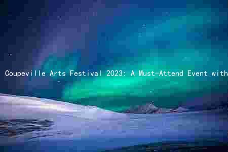 Coupeville Arts Festival 2023: A Must-Attend Event with Unique Activities and Talented Artists