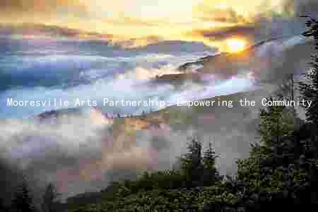 Mooresville Arts Partnership: Empowering the Community through Artistic Initiatives and Collaborations