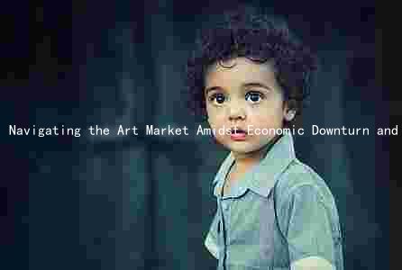 Navigating the Art Market Amidst Economic Downturn and Pandemic: Key Trends, Strategies, and Influencers